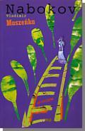 In wrappers. 112 pp. ISBN: 83-06-02356-0. In series Współczesna Proza Światowa. 1) Maszeńka [Машенька] First printing, 2004 Maszeńka. Translated by Eugenia Siemaszkiewicz from the Russian.