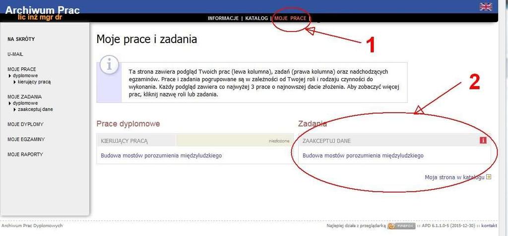 1. W zakładce Moje prace znajdziemy wszystkie prace, z którymi jesteśmy powiązani, zarówno jako Promotor ( kierujący pracą ) jak i