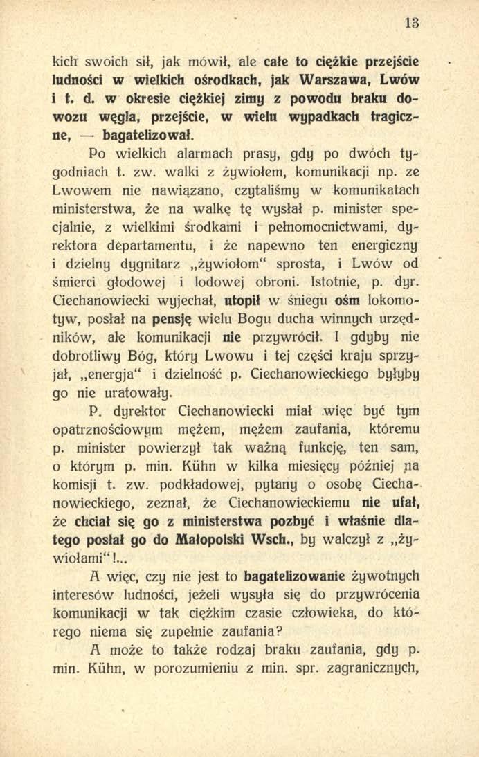 13 kich swoich sił, jak mówił, ale całe to ciężkie przejście ludności w wielkich ośrodkach, jak Warszawa, Lwów i t. d.