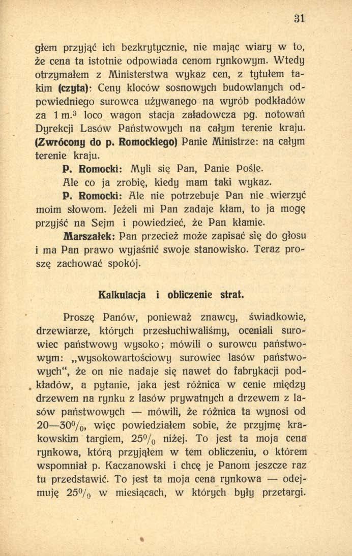 31 głem przyjąć ich bezkrytycznie, nie mając wiary w to, że cena ta istotnie odpowiada cenom rynkowym.