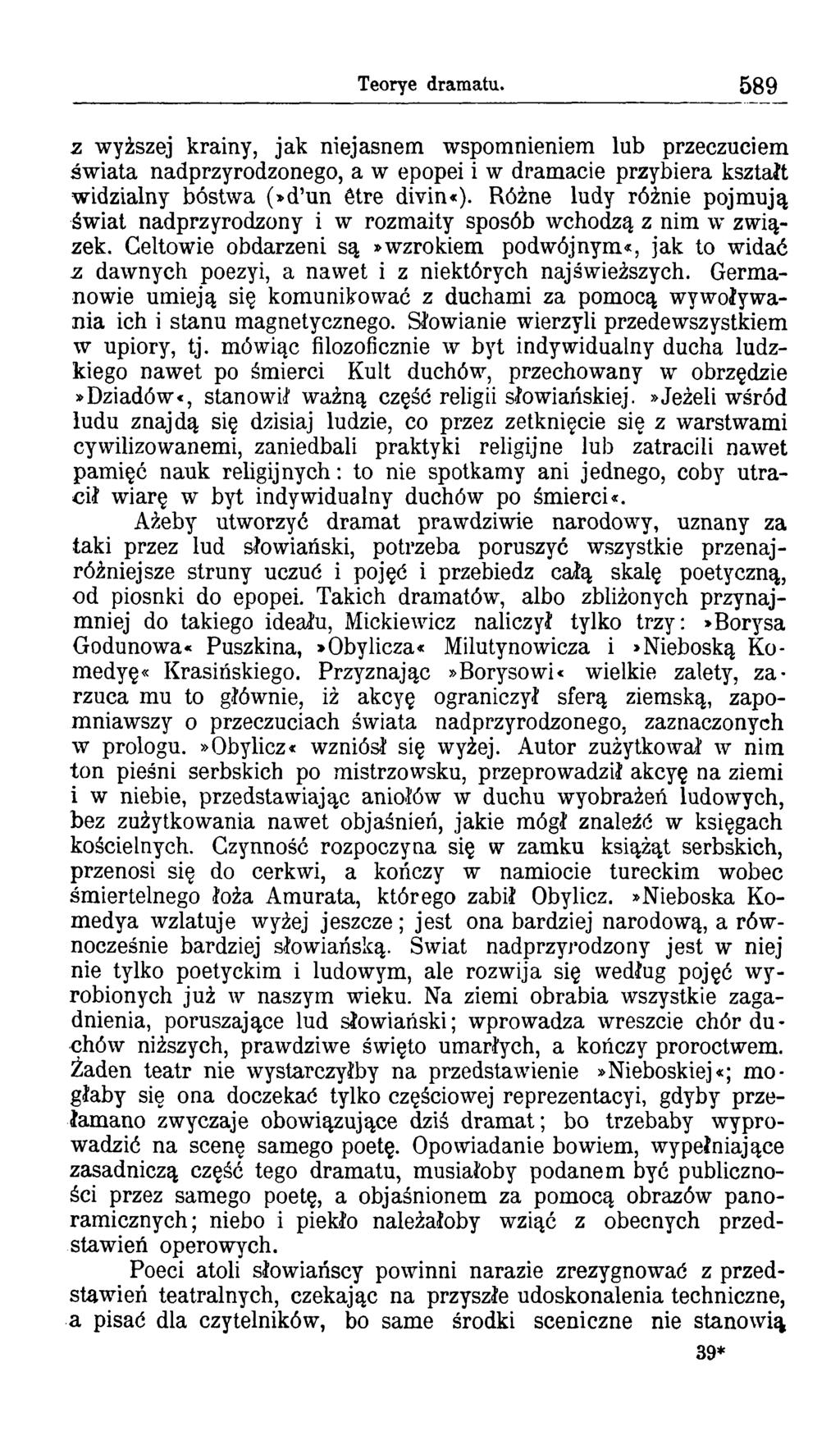 Teorye dram atu. 589 z wyższej krainy, jak niejasnem wspomnieniem lub przeczuciem świata nadprzyrodzonego, a w epopei i w dramacie przybiera kształt widzialny bóstwa (»d un être divin«).