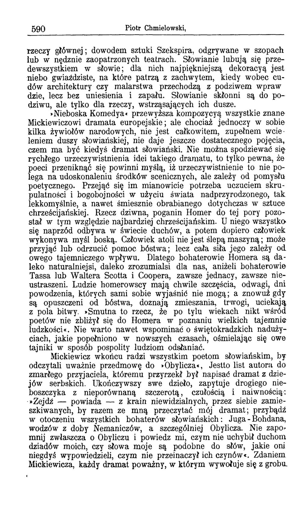 590 Piotr Chmielowski, rzeczy głównej; dowodem sztuki Szekspira, odgrywane w szopach lub w nędznie zaopatrzonych teatrach.
