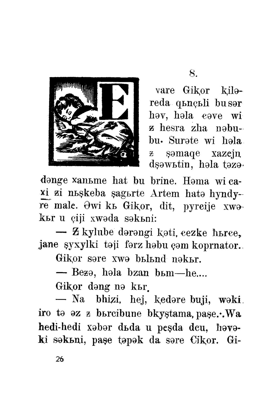 8. vare Gil^or lql9- reda qbnçbli bus9r li9v, h9la 9ve wi z hesra zha n9bii Siir9te wi li9la z Ş9maqe xazejn. dş9wbtii], h9la t9z9 d9nge xaiibme hat bii brine.