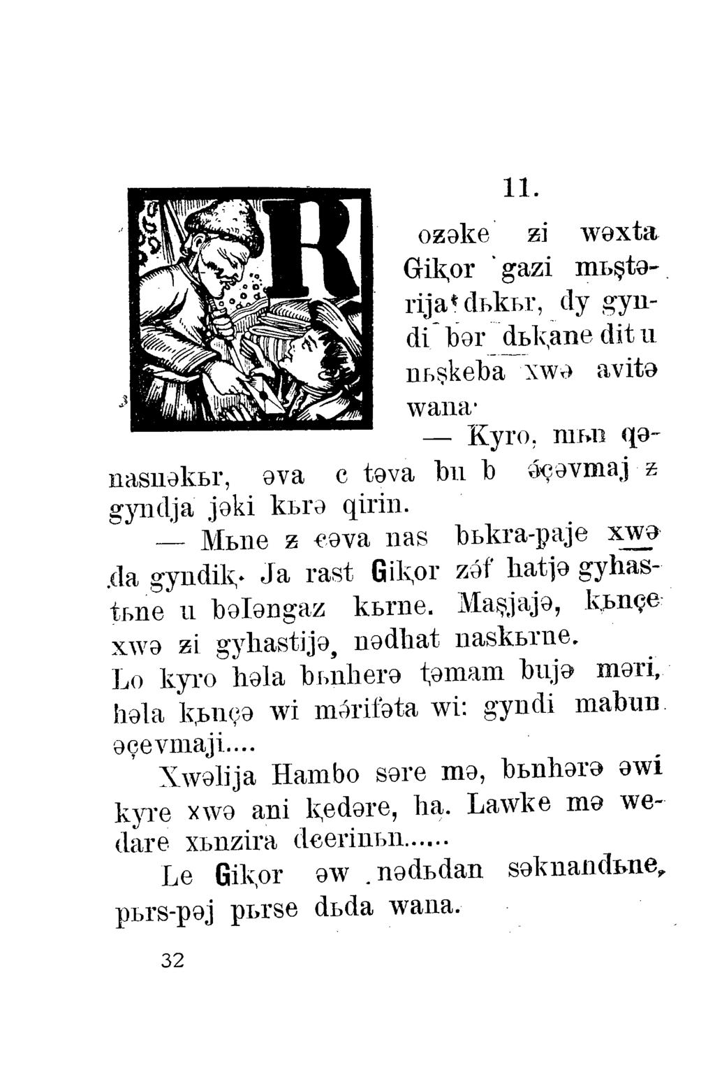 11. oz9ke zi W9xta Gik,or 'gazi mbştgrija*dbkbr, dy gyudi b9r dbk,ane dit ii iibşkeba xwo avit9 waiia Kyro. nij»n q9 iiasii9kbr, 9va c t9va bu b 9<39vmaj z gjaidja J9ki kbra qiriii. Mbiie z 9va iias.