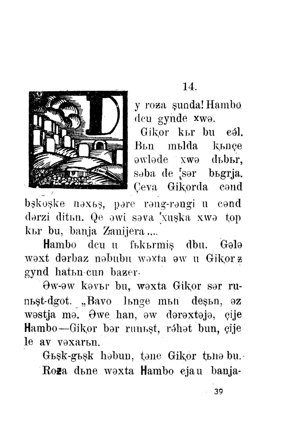 14. y roza şiinda! Hambö dcu gynde xw9. Gi]i,oi' kbr bii eöl. Bbn mblda ]v,bnçe 9wl9de XW9 dbbbr, S9ba de [s9r bbgrja. Çeva Gik,orda C9nd bşkoşke ii9xbş, pore rang-raugi ii C9nd darzi ditbii.