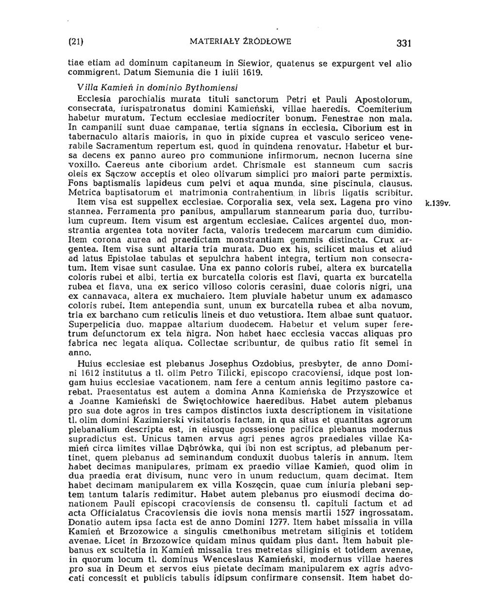 i'21) MATERIAŁY ŹRÓDŁOWE 337 tiae etiam ad dominum capitaneum in Siewior, quatenus se expurgent vel alio commigrent. Datum Siemunia die 1 iulii 1619.