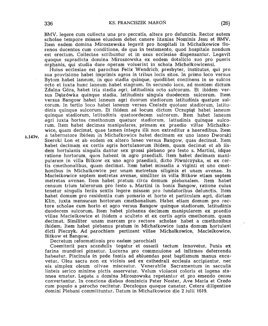 328 KS. FRANCISZEK MAROIsf (26) k.l43v. BMV. legere cum collecta una pro peccatis, altera pro defunctis. Rector autem scholae tempore missae eiusdem debet canere litanias Nominis Jesu et BMV.