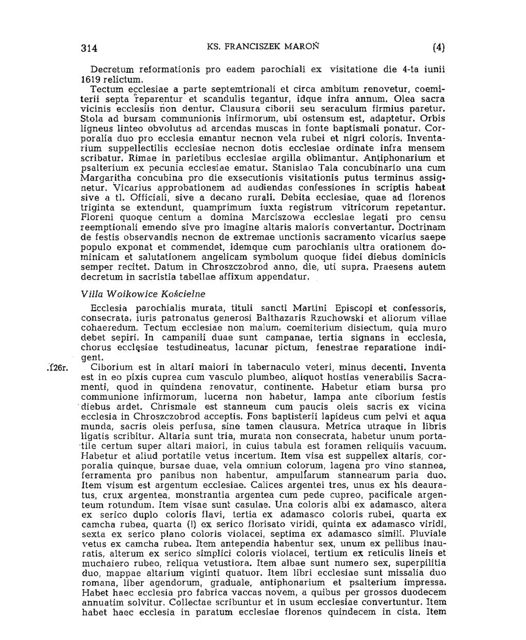 320 KS. FRANCISZEK MAROSI (4).I26r. Decretum reformationis prò eadem paro-chiali ex visitatione die 4-ta iunii 1619 relictum.