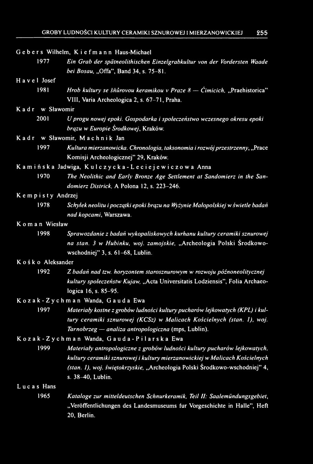 Gospodarka i społeczeństwo wczesnego okresu epoki brązu w Europie Środkowej, Kraków. Kadrow Sławomir, Machnik Jan 1997 Kultura mierzanowicka.