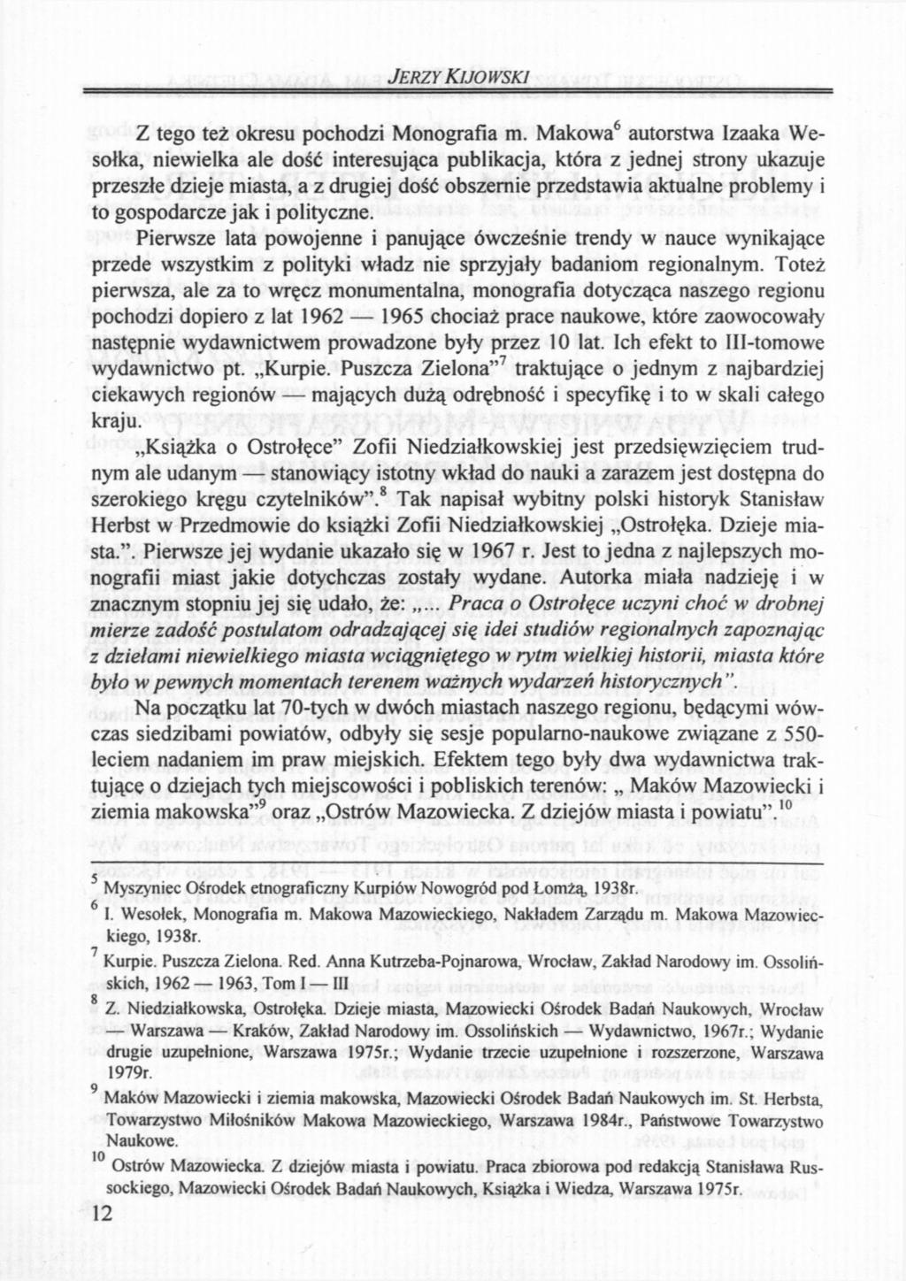 JERZY KIJOWSKI Z tego też okresu pochodzi Monografia m.