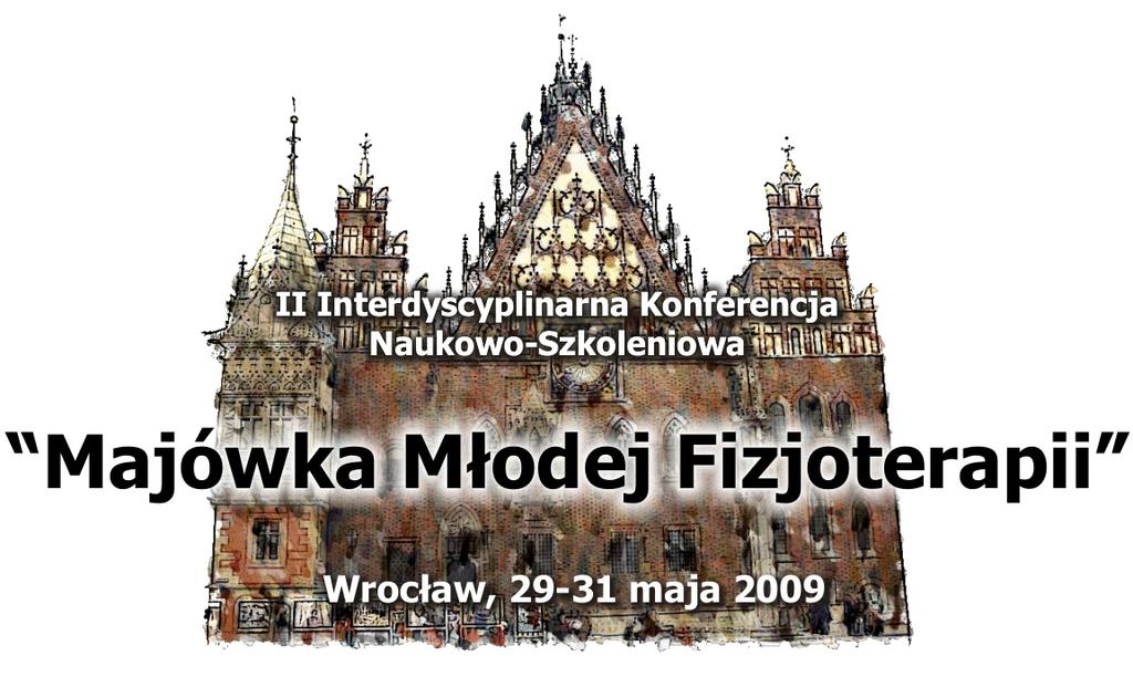 Interdyscyplinarnej Konferencji Naukowo-Szkoleniowej Majówka Młodej Fizjoterapii.