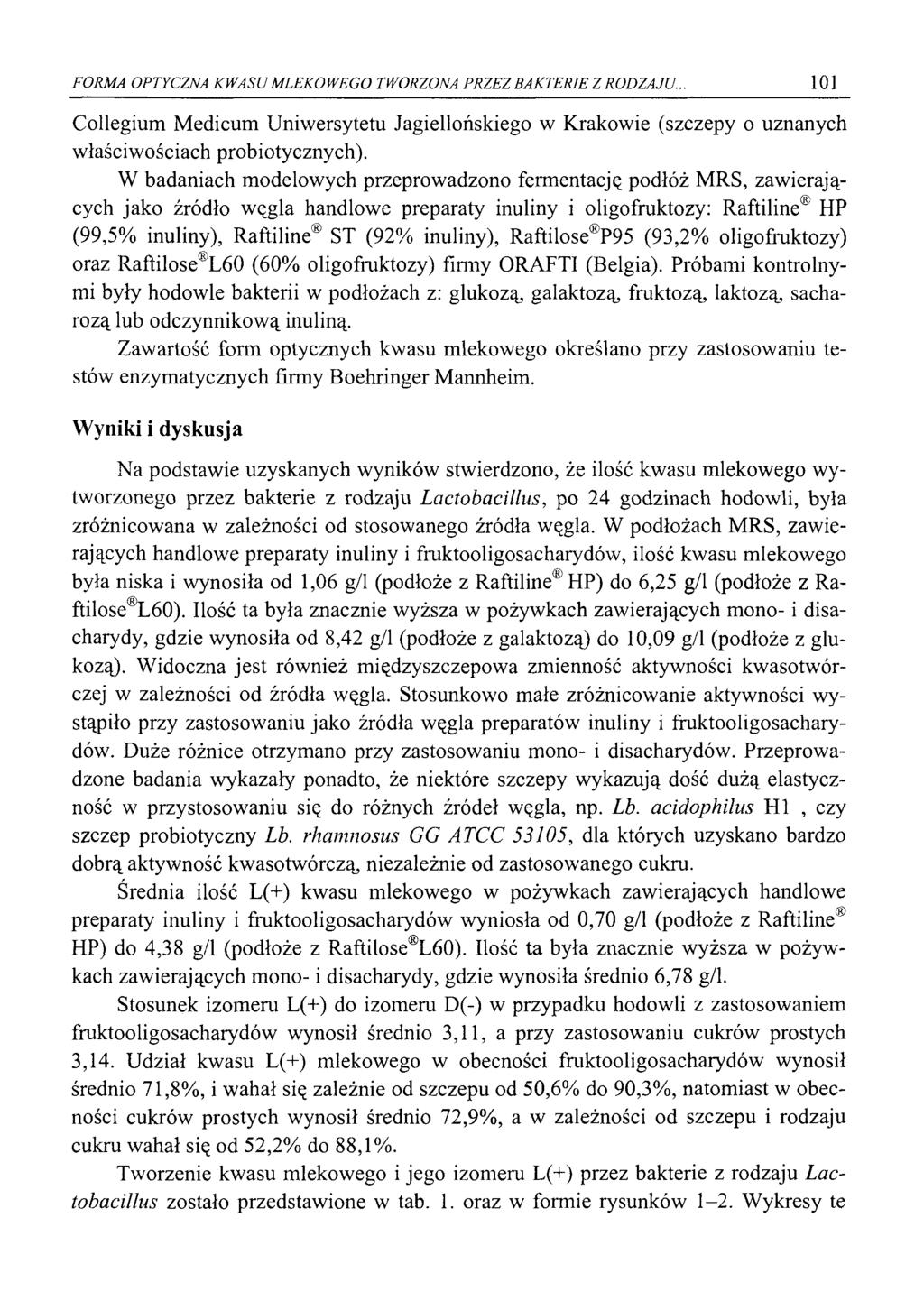 FORMA OPTYCZNA KW ASU MLEKOWEGO TWORZONA PRZEZ BAKTERIE Z RODZAJU.. 101 Collegium Medicum Uniwersytetu Jagiellońskiego w Krakowie (szczepy o uznanych właściwościach probiotycznych).