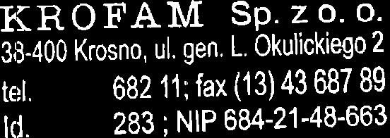 KROFAM SP. z o. o' g8-q00 Ktotno, ul. gen. L Okulickiego 2 te;. 682 11 ; fax (13) 43 687 89 ld.