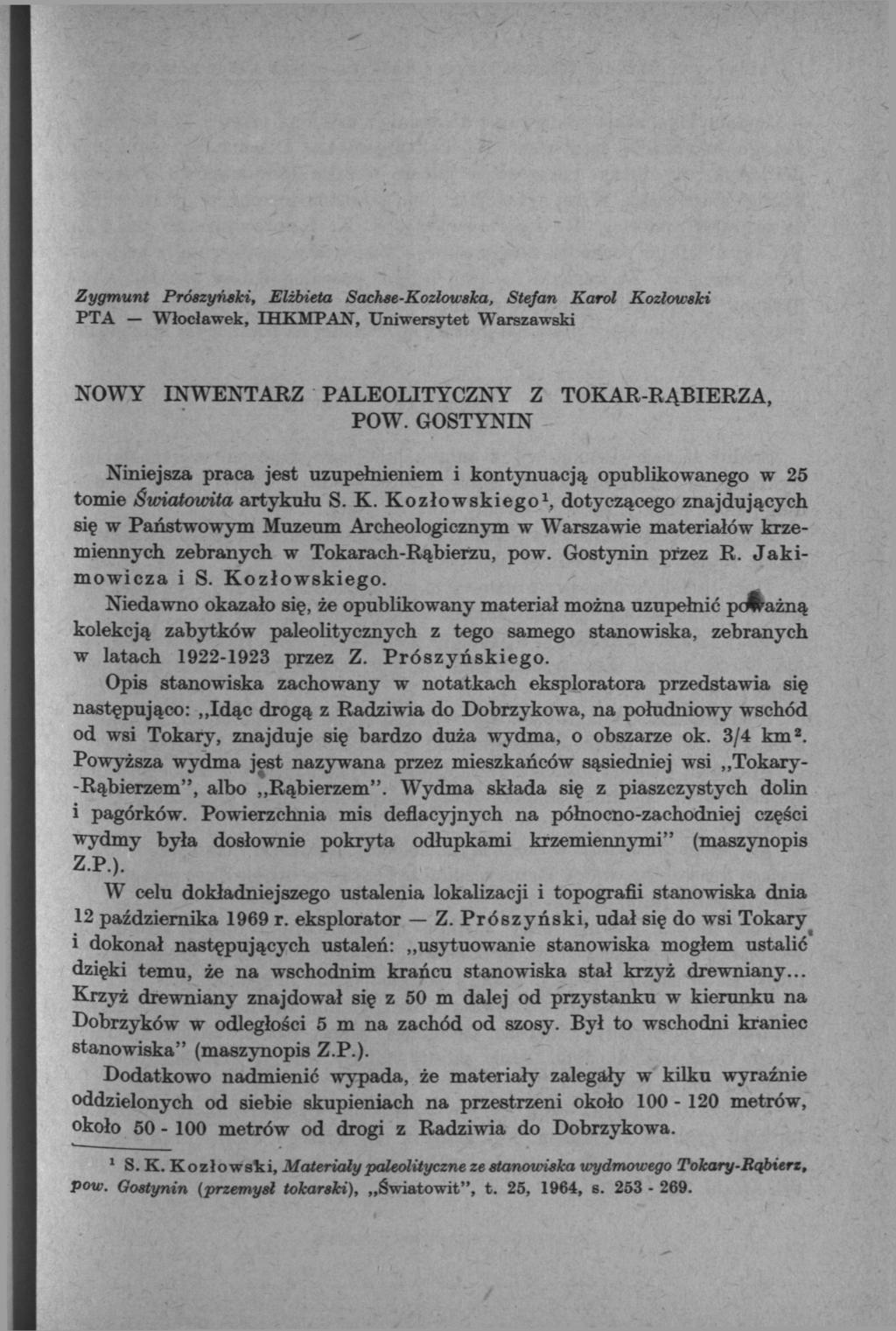 Zygmunt Prószyński, Elżbieta Sachse-Kozłowska, Stefan Karol Kozłowski PTA Włocławek, ТНКМРАУ, Uniwersytet Warszawski NOWY INWENTARZ PALEOLITYCZNY Z TOKAR-RĄBIERZA, POW.