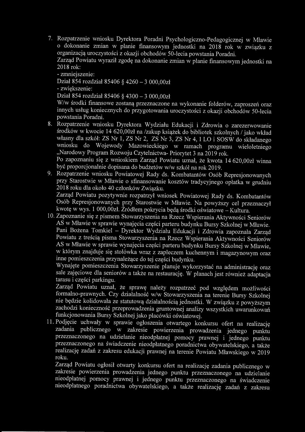 7. Rozpatrzenie wniosku Dyrektora Poradni Psychologiczno-Pedagogicznej w Mławie o dokonanie zmian w planie finansowym jednostki na 2018 rok w związku z organizacją uroczystości z okazji obchodów