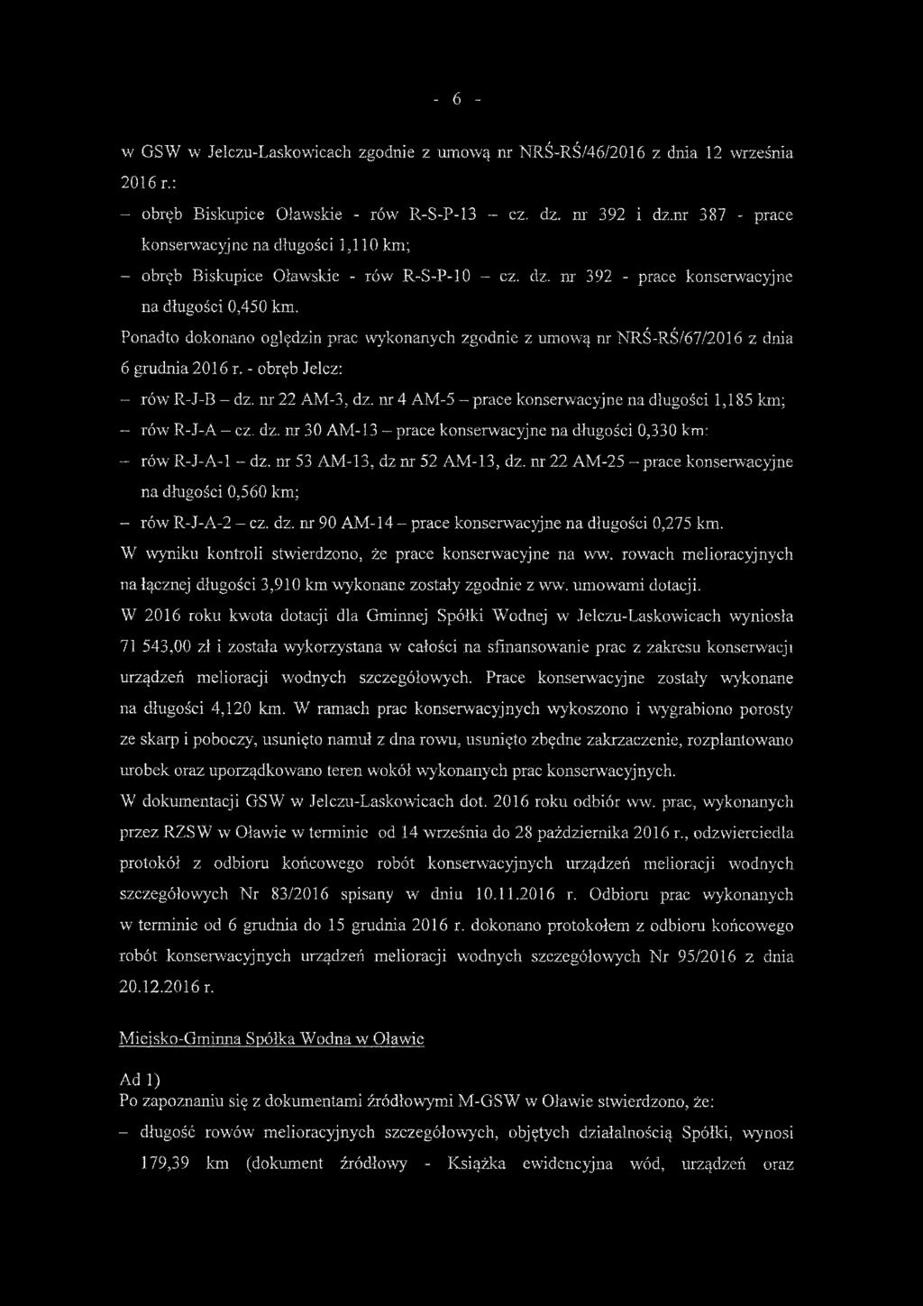 Ponadto dokonano oględzin prac wykonanych zgodnie z umową nr NRŚ-RŚ/67/2016 z dnia ó grudnia 2016 r. - obręb Jelcz: - rów R-J-B - dz. nr 22 AM-3, dz.