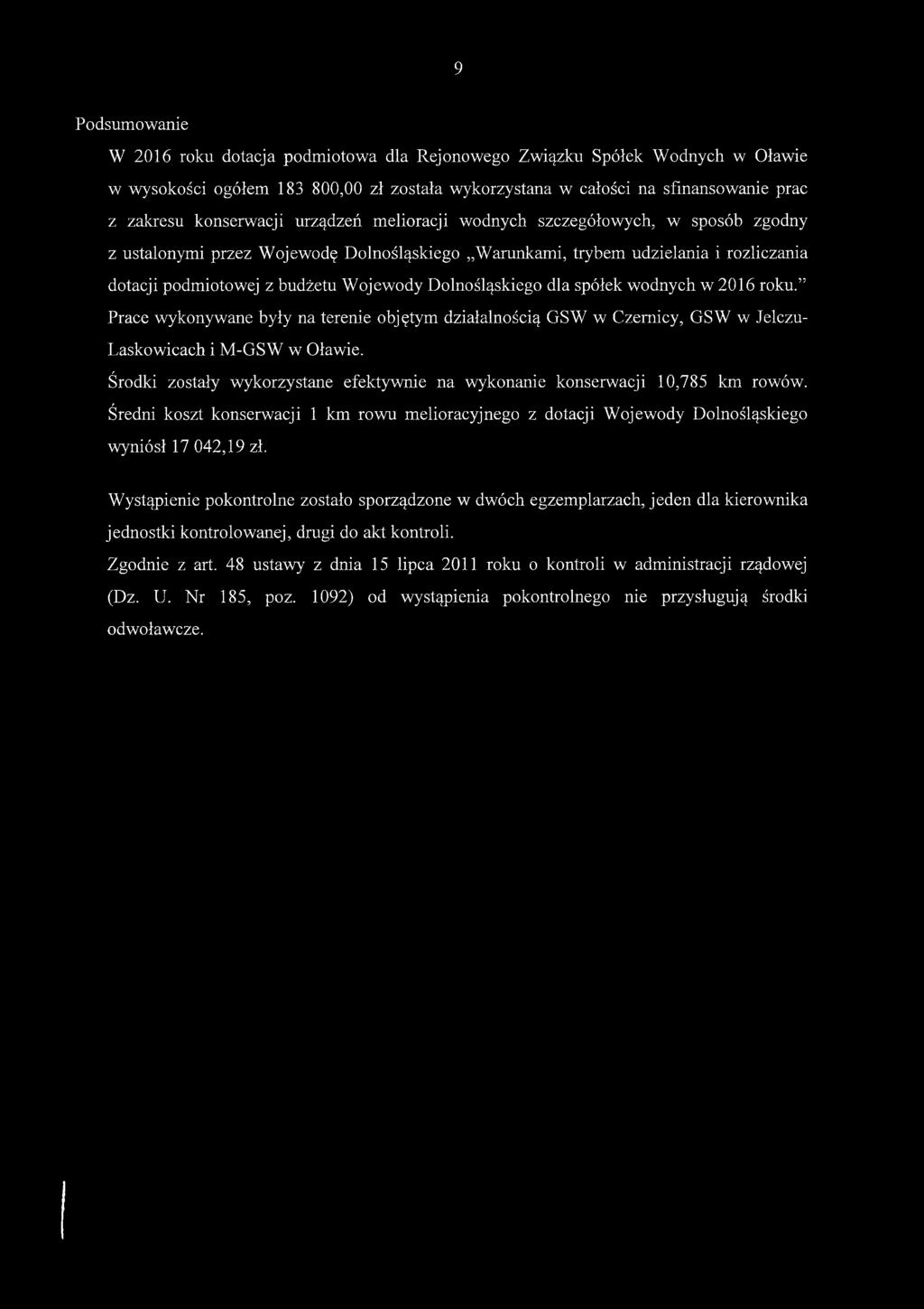 Dolnośląskiego dla spółek wodnych w 2016 roku. Prace wykonywane były na terenie objętym działalnością GSW w Czernicy, GS W w Jelczu- Laskowicach i M-GSW w Oławie.