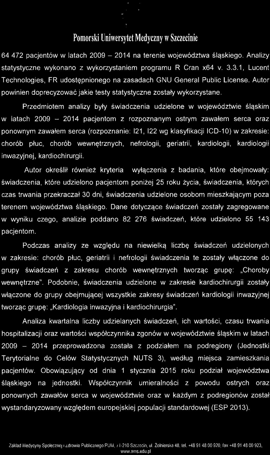 I~ l. rt~ -d 'U:':~~ V ' j ':'i ' Pomorski Uniwersytet Medyczny IV Szczecinie 64472 pacjentów w latach 2009-2014 na terenie województwa śląskiego.