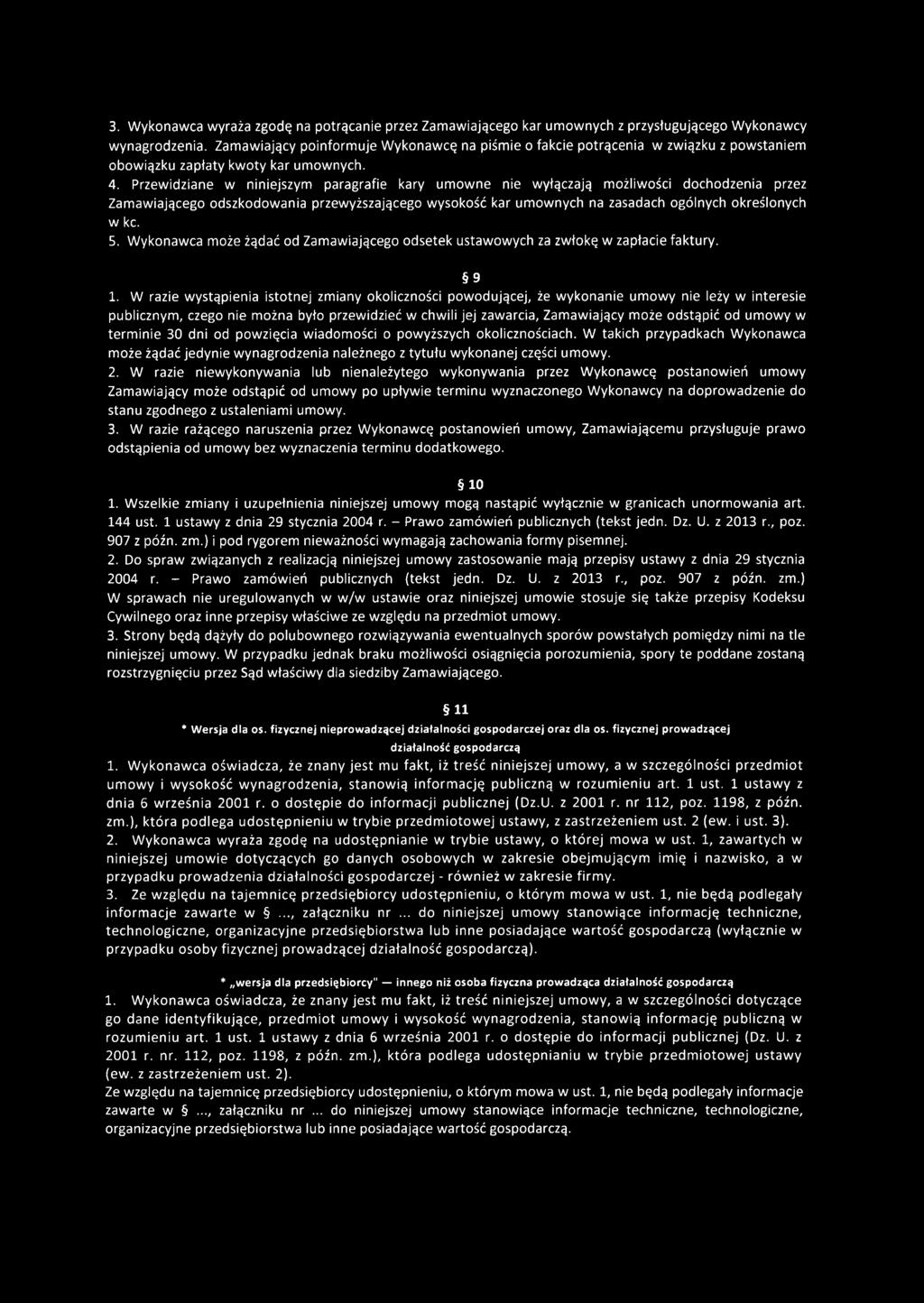 Przewidziane w niniejszym paragrafie kary um owne nie w yłączają m ożliwości dochodzenia przez Zam aw iającego odszkodow ania przewyższającego w ysokość kar um ownych na zasadach ogólnych określonych