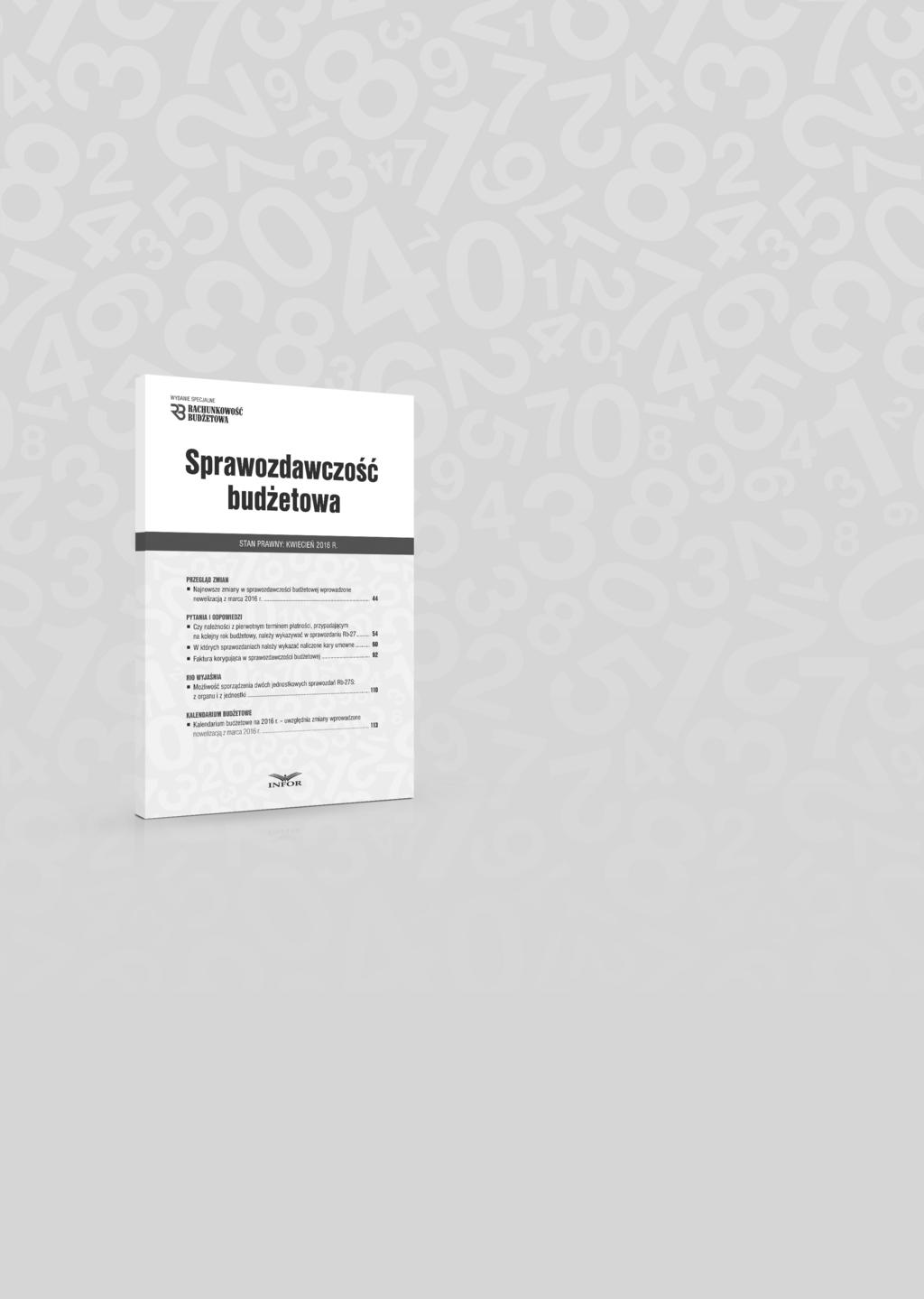 Najbardziej aktualna na rynku publikacja, dotycząca sprawozdawczości budżetowej Rozporządzenie Ministra Finansów z 6 stycznia 204 r.