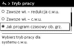 w.u. Obracać pokrętło nastawcze, aby zaznaczyć Program czasowy. Nacisnąć pokrętło nastawcze, aby otworzyć menu Program czasowy. Nacisnąć pokrętło nastawcze, aby otworzyć menu Tryb pracy.