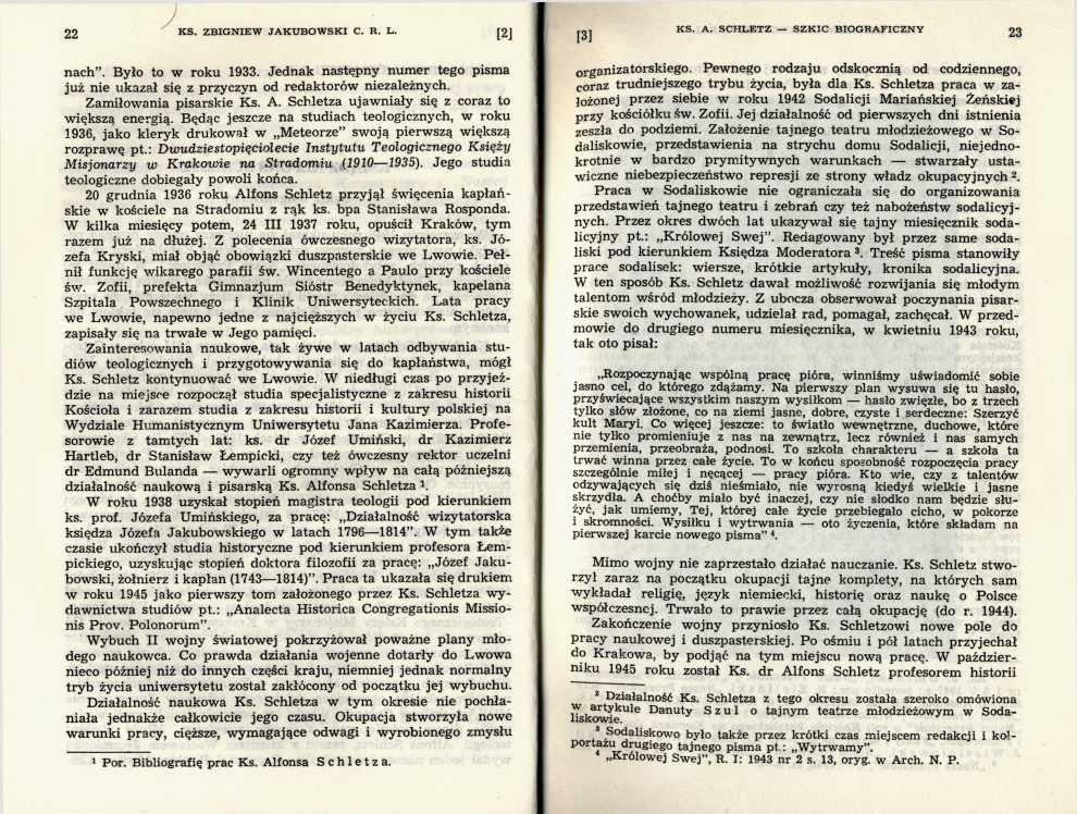 nach. Było to w roku 1933. Jednak następny numer tego pisma już nie ukazał się z przyczyn od redaktorów niezależnych. Zamiłowania pisarskie Ks. A. Schletza ujawniały się z coraz to większą energią.