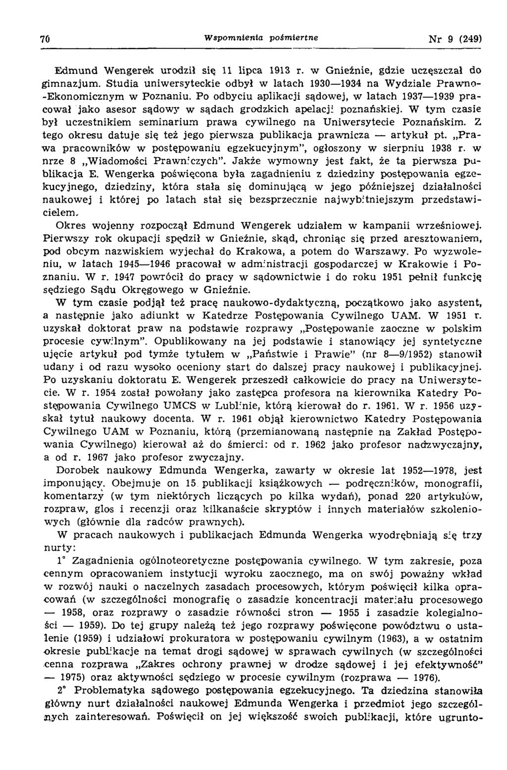 70 "Wspomnienia pośmiertne N r 9 (249) E dm und W engerek urodził się 11 lipca 1913 r. w Gnieźnie, gdzie uczęszczał do gim nazjum.