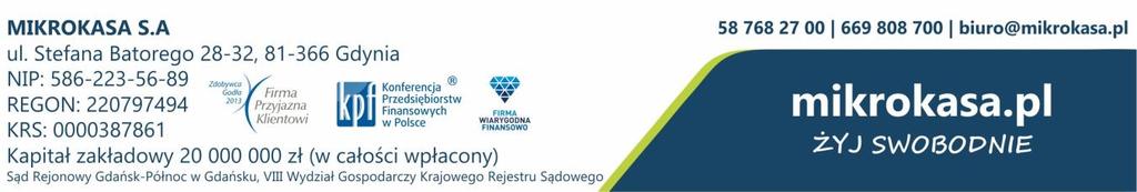 Jacka Kaczmarskiego 77a, Warszawa (dalej jako: BIK) oraz Biura Informacji Gospodarczej InfoMonitor S.A. z siedzibą w Warszawie przy ul.