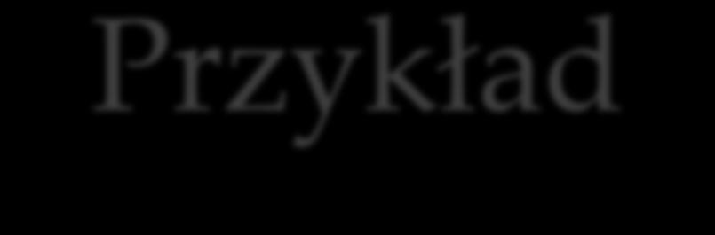 Przykład Wiedząc, że P(B) = 2/3, P(/B) = 1/4, obliczyć P(B) P( / B) P( B) P( B) P(B) = 1/6 Wiedząc, że P(B) = 1/6, P(/B) = 1/3, P(B/) = 1/2, obliczyć P(B) P() = 1/3 ;