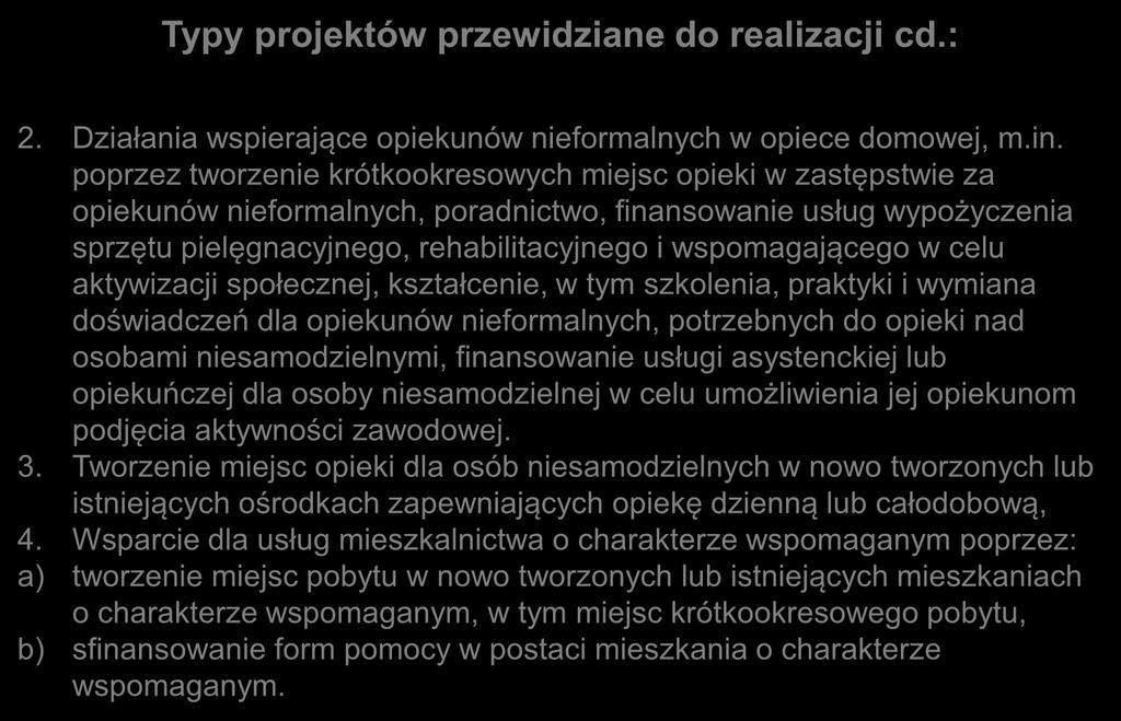 Typy projektów przewidziane do realizacji cd.: 2. Działania wspierające opiekunów nieformalnych w opiece domowej, m.in.