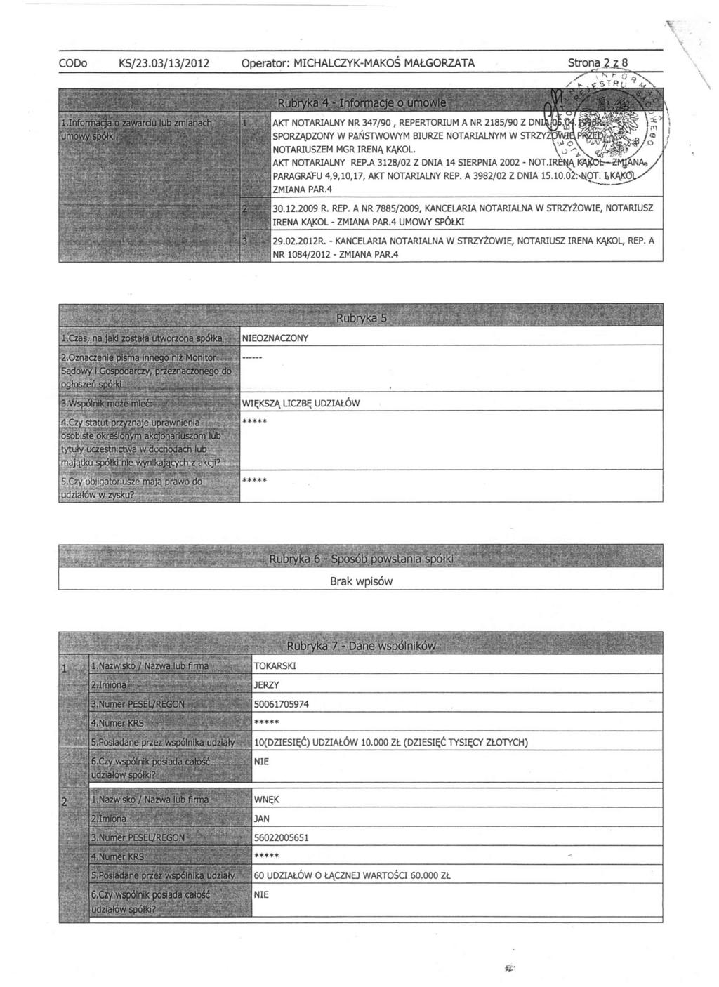 CODo KS/23.03/13/2012 Operator: MICHALClYK-MAKOŚ MAŁGORZATA, ~.. AKT NOTARIALNY NR 347/90, REPERTORIUM A NR 2185/90 Z DN.0 Ul SPORZĄDZONY W PAŃSTWOWYM BIURZE NOTARIALNYM W STRZYL',.