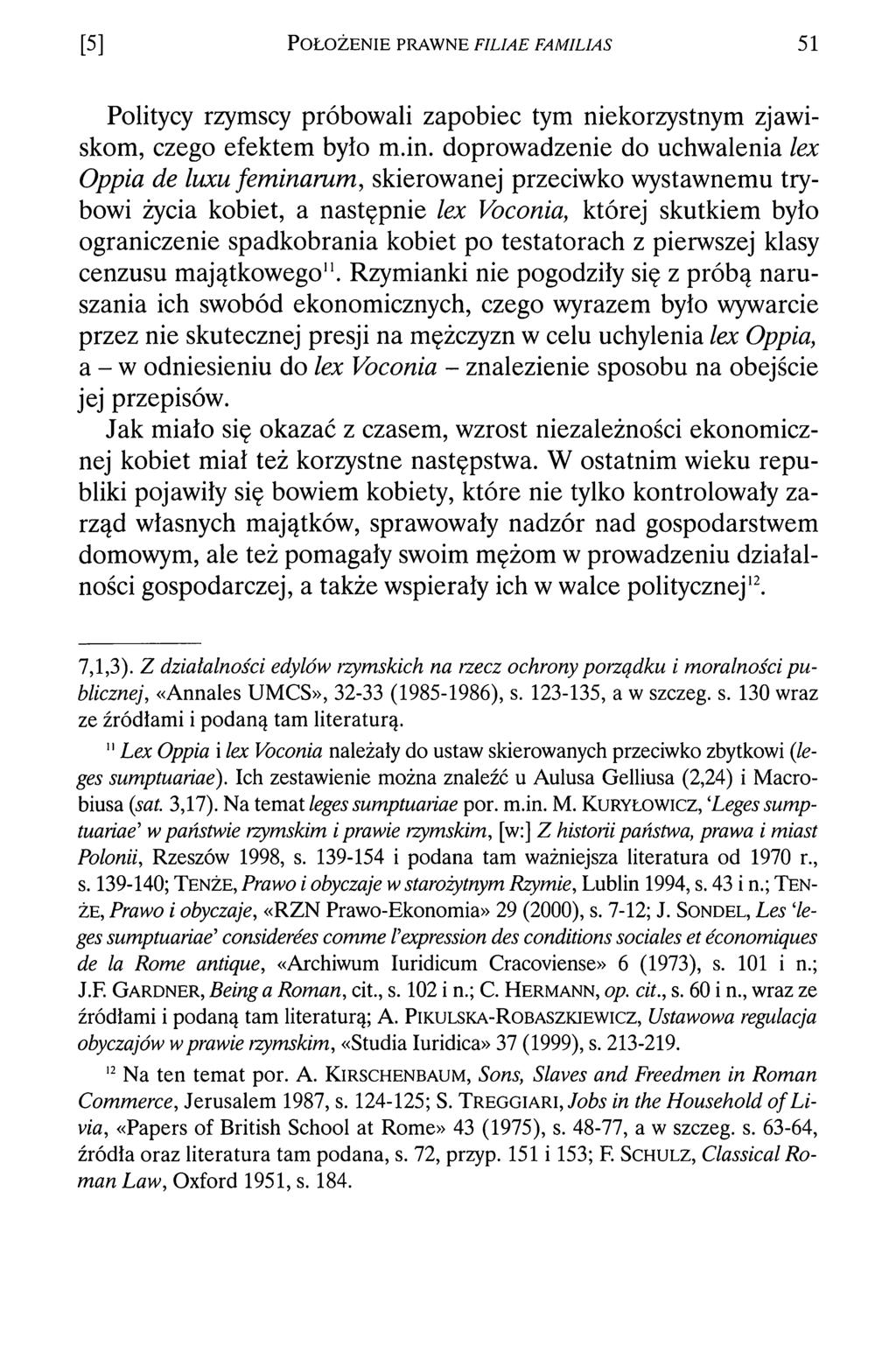 [5] P o ł o ż e n i e p r a w n e f il ia e f a m il ia s 51 Politycy rzymscy próbowali zapobiec tym niekorzystnym zjawiskom, czego efektem było m.in.