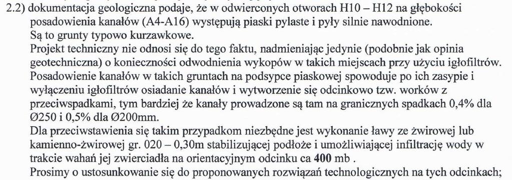 Pytanie 3: Zamawiający wymaga aby do wyceny robót budowlanych przyjmować zgodnie z projektem: na rurociągu dn 200 i dn 250 mm rury o sztywności obwodowej SN 12 natomiast na