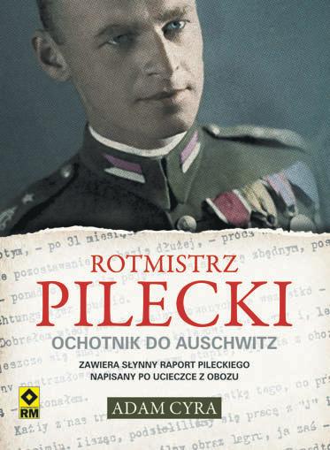 Biografia rotmistrza Witolda Pileckiego i jego słynny raport napisany po ucieczce z obozu w Oświęcimiu.