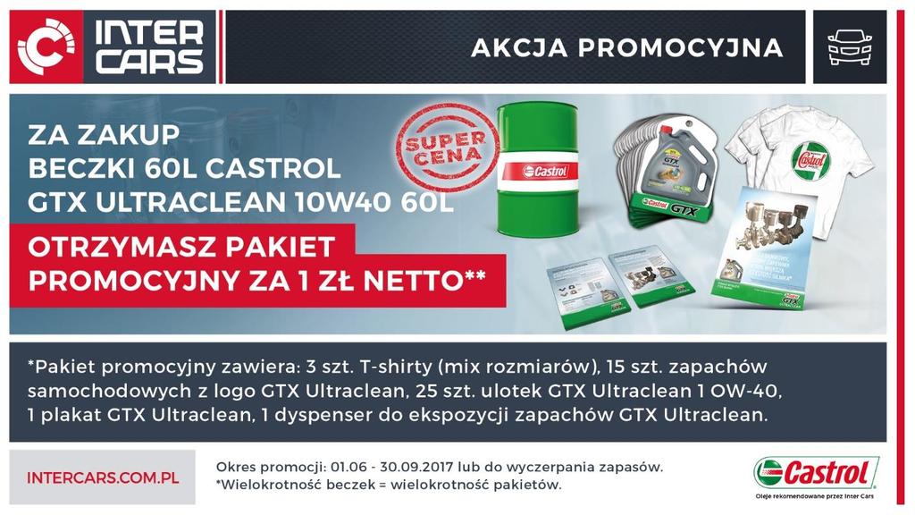 CASTROL GTX ULTRACLEAN 60L Za jednorazowy zakup oleju Castrol (indeks GTX ULTRACLEAN 10W40 60L ), w okresie obowiązywania akcji klient otrzyma pakiet* promocyjny Castol za 1 zł netto.