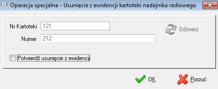 z  Po zatwierdzeniu operacji kartoteka uzyskuje status wycofany z Ad.A Operacja powoduje usunięcie z ewidencji kartoteki nadajnika radiowego.