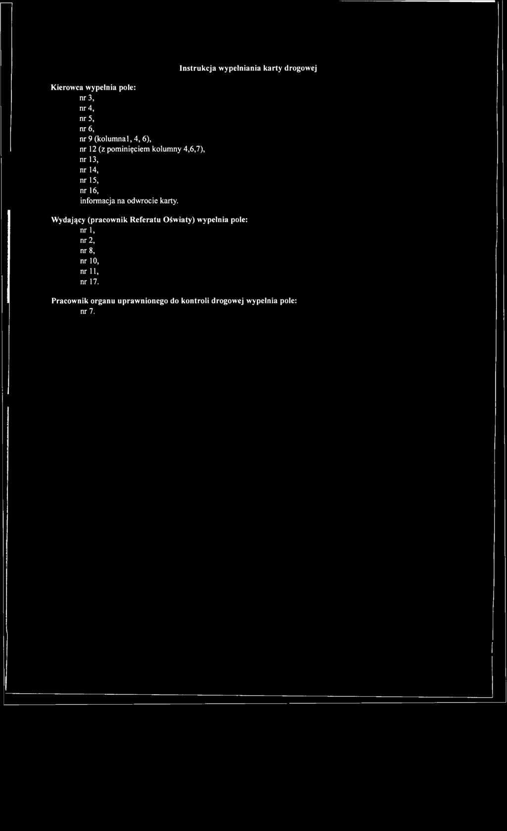 Wydający (pracownik Referatu Oświaty) wypełnia pole: nr 1, nr 2, nr 8, nr 10, nr 11, nr 17.