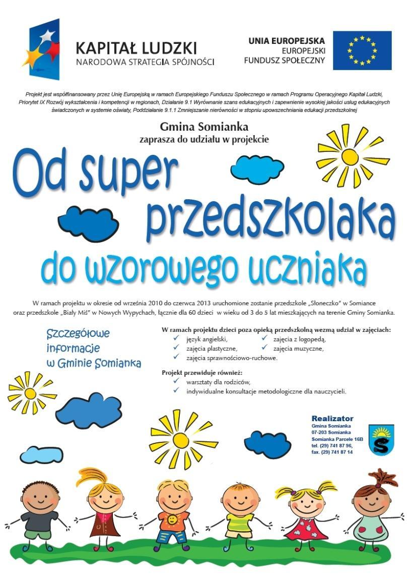 Od 1 sierpnia 2010 r. jest realizowany projekt pt.