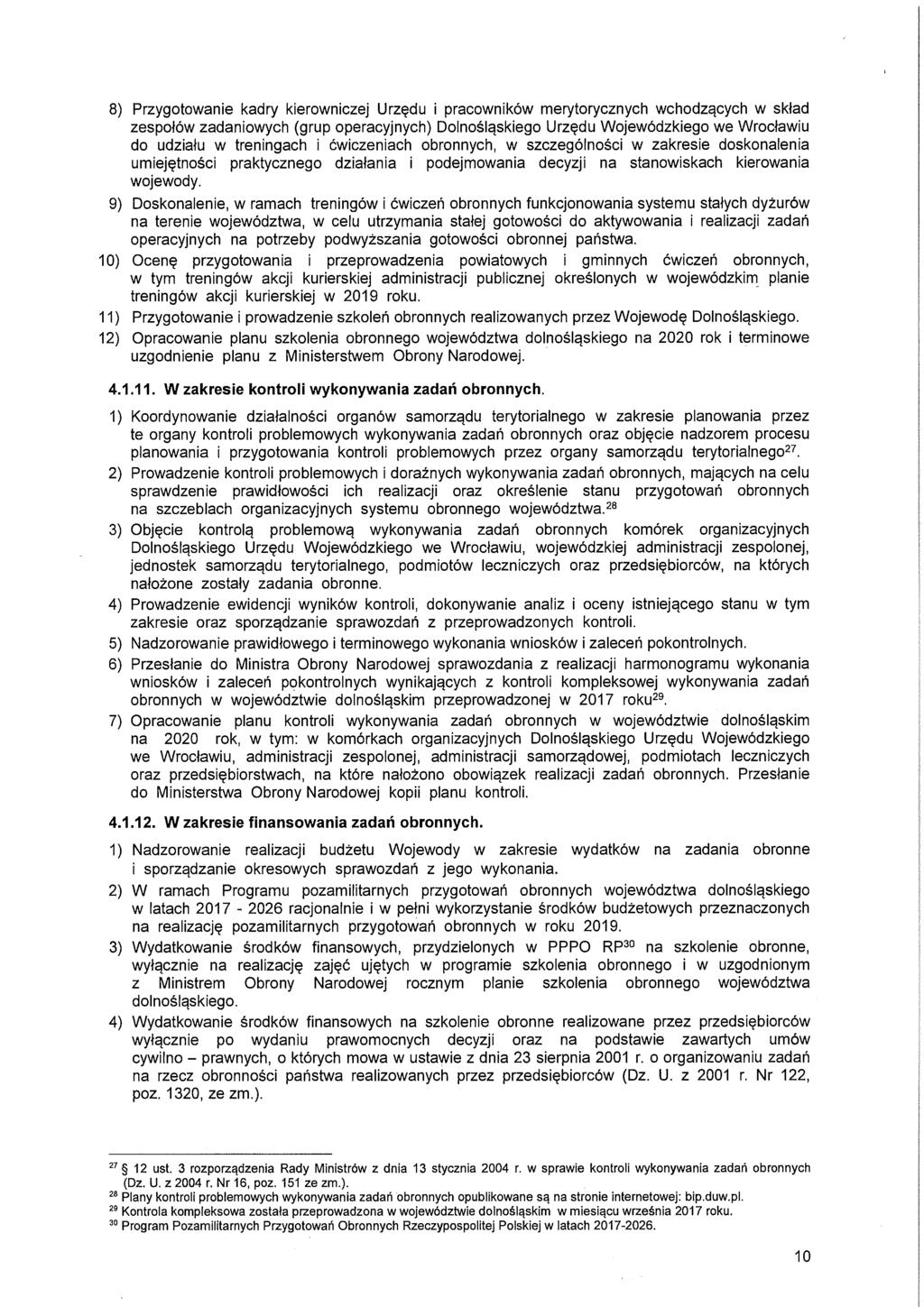 8) Przygotowanie kadry kierowniczej Urzędu i pracowników merytorycznych wchodzących w skład zespołów zadaniowych (grup operacyjnych) Dolnośląskiego Urzędu Wojewódzkiego we Wrocławiu do udziału w