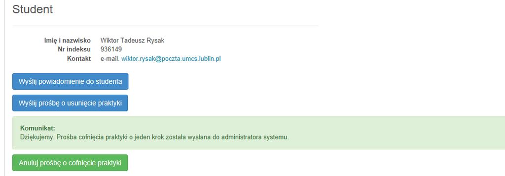 Skorzystanie z klawisza Wyślij prośbę o cofnięcie praktyki spowoduje automatyczne wysłanie tej informacji administratorowi systemu (wysyłanie odrębnego maila nie będzie już konieczne).