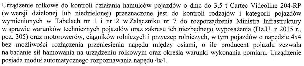 4. ODPOWIEDZIALNOŚĆ Urządzenia posiadające zapis w certyfikacie o możliwości badania pojazdów 4x4 posiadają też klauzulę chroniącą wydającego certyfikat przed