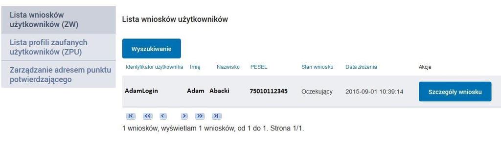 Ekran 5.5. Lista wniosków użytkownika i wybranie wniosku Do momentu potwierdzenia profilu zaufanego epuap przez osobę potwierdzającą wniosków o potwierdzenie PZ można złożyć więcej niż jeden.