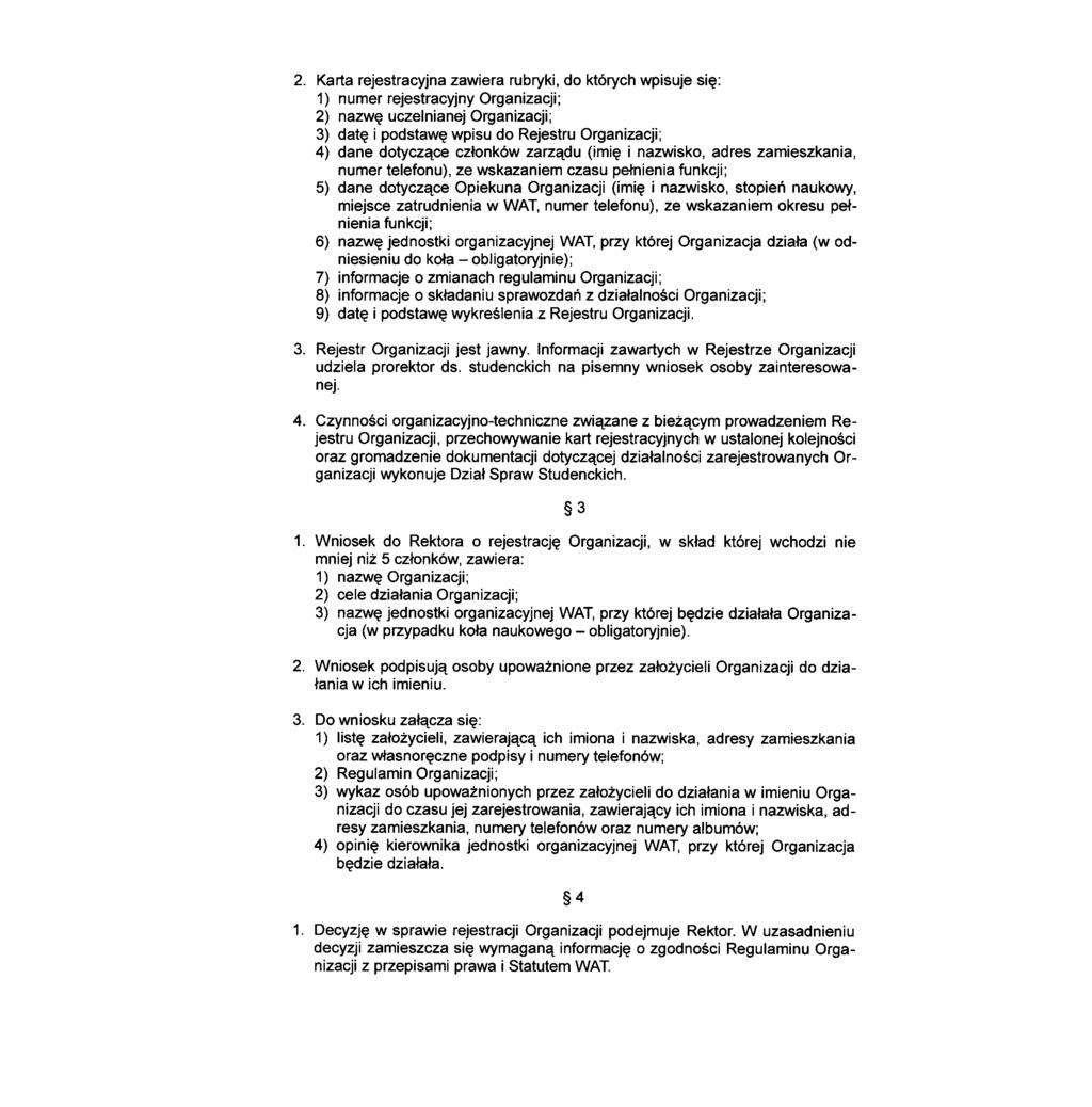 2. Karta rejestracyjna zawiera rubryki, do których wpisuje się: 1) numer rejestracyjny Organizacji; 2) nazwę uczelnianej Organizacji; 3) datę i podstawę wpisu do Rejestru Organizacji; 4) dane