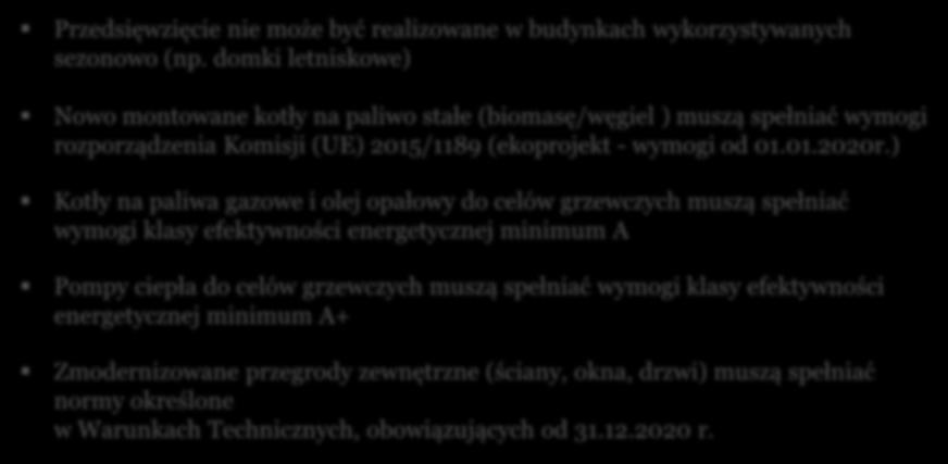 Ważne informacje Przedsięwzięcie nie może być realizowane w budynkach wykorzystywanych sezonowo (np.