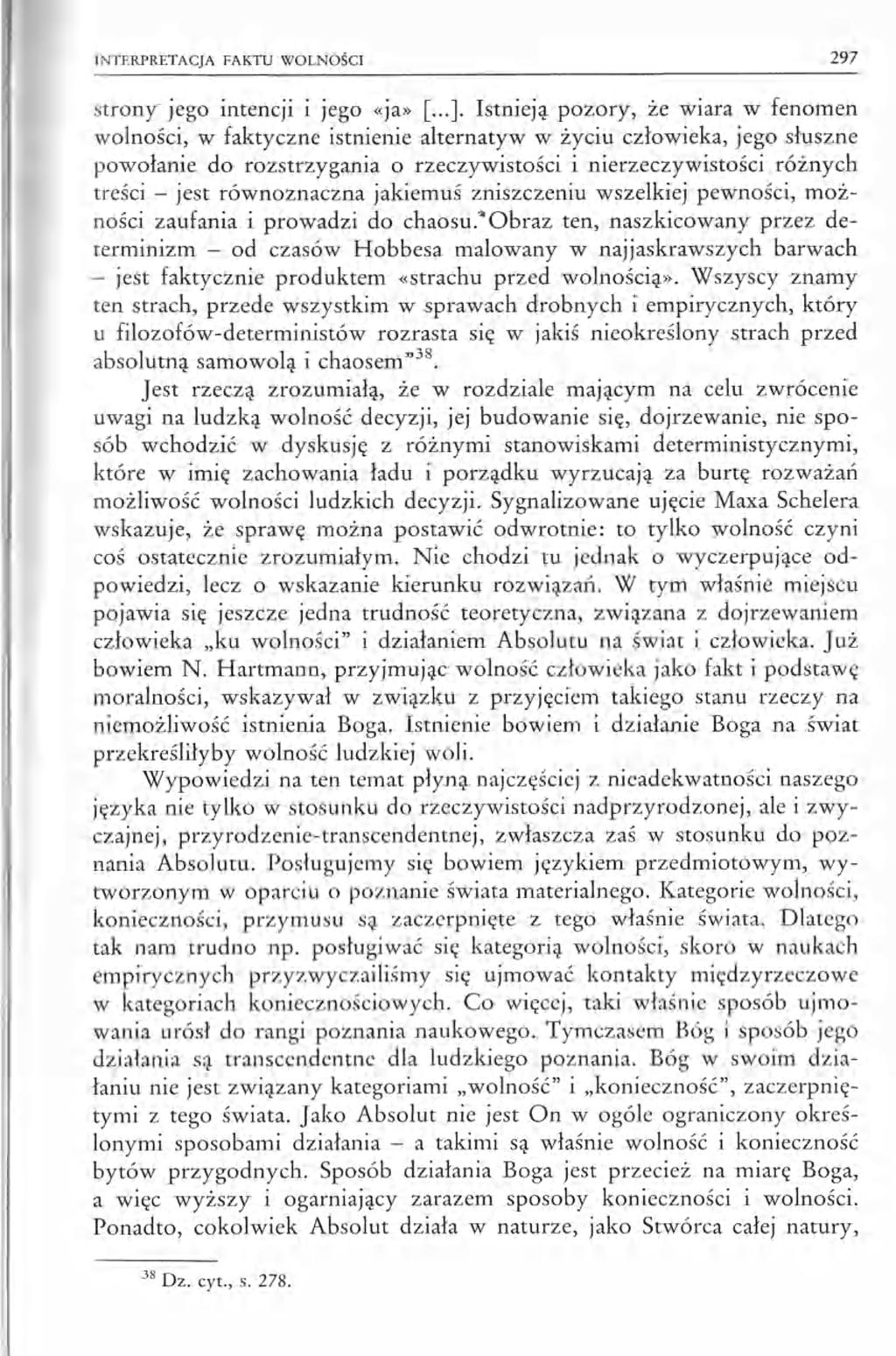 INTERPRETACJA FAKTU WOLNOŚCI 297 strony jego intencji i jego «ja» [...].