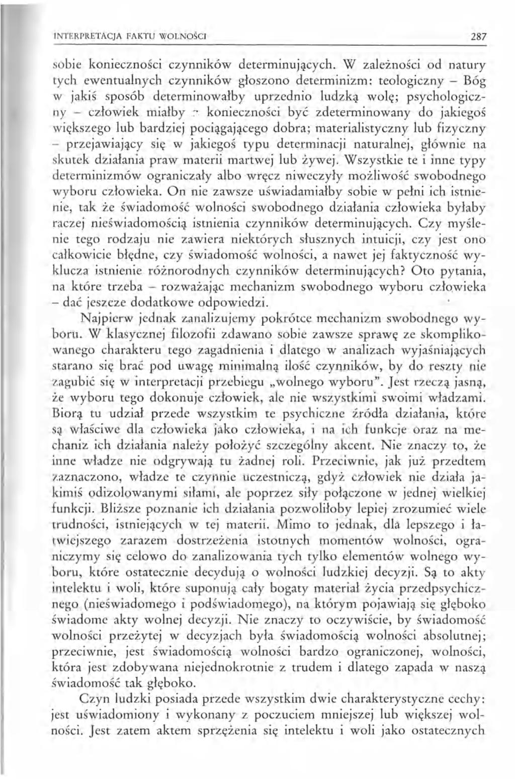 INTERPRETACJA FAKTU WOLNOŚCI 287 sobie konieczności czynników determinujących.
