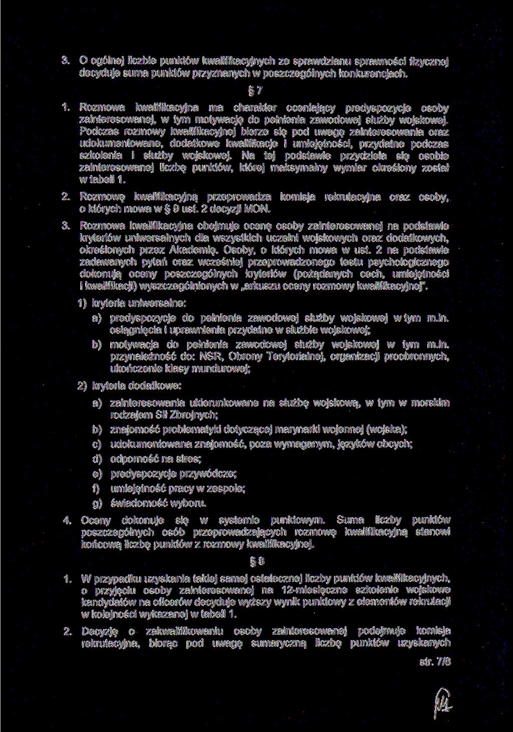 3. O ogólnej liczbie punktów kwalifikacyjnych ze sprawdzianu sprawności fizycznej decyduje suma punktów przyznanych w poszczególnych konkurencjach. 7 1.