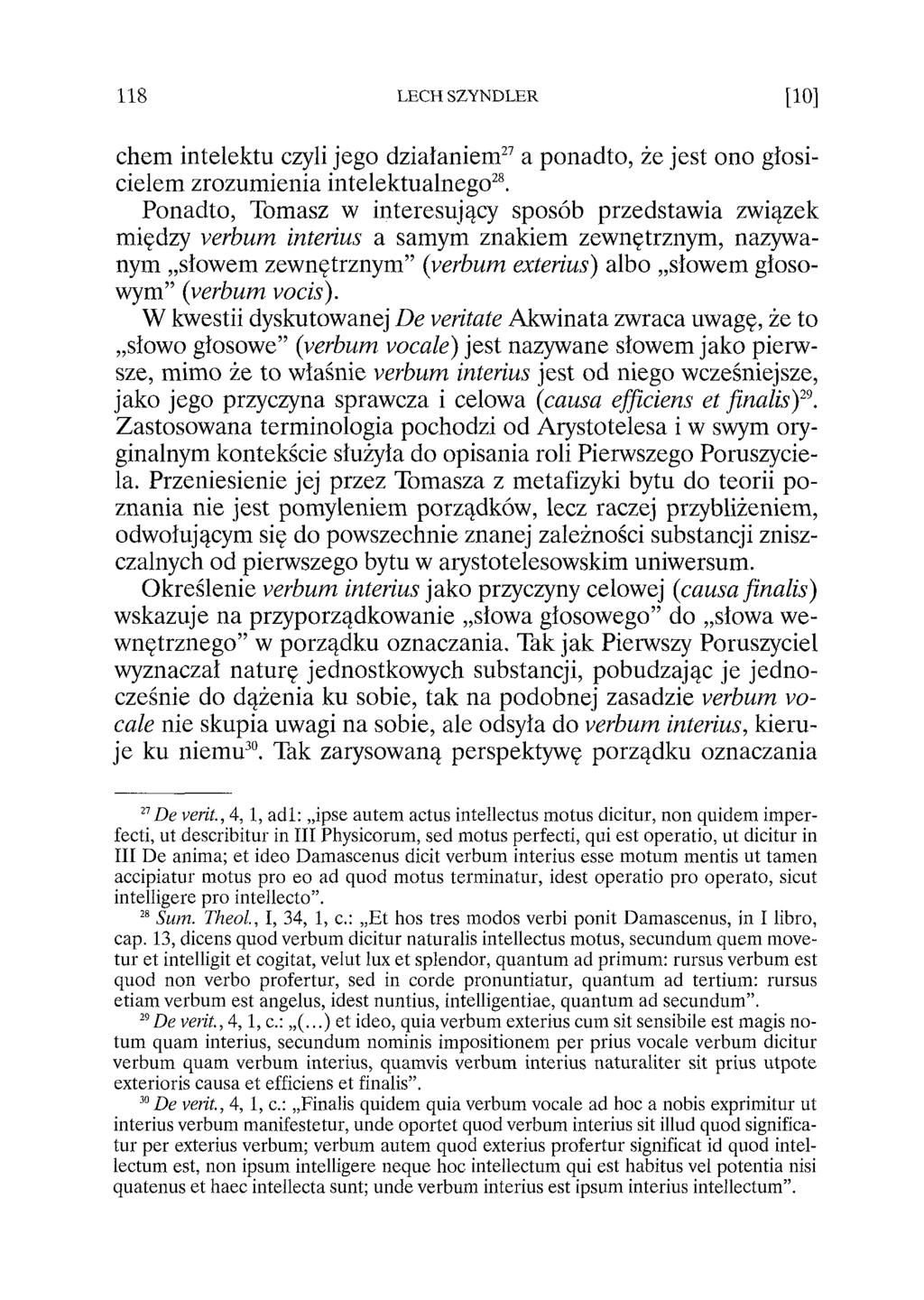chem intelektu czyli jego działaniem27 a ponadto, że jest ono głosicielem zrozumienia intelektualnego28.