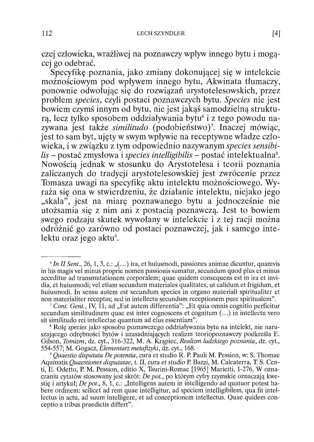 czej człowieka, wrażliwej na poznawczy wpływ innego bytu i mogącej go odebrać.
