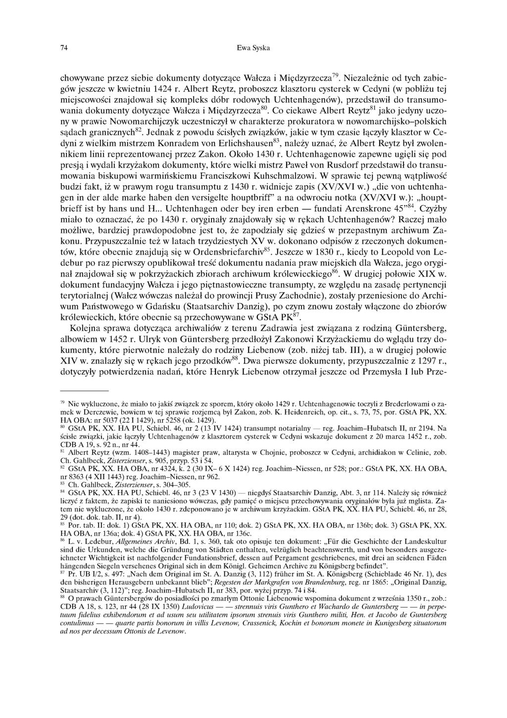 74 Ewa Syska chowywane przez siebie dokumenty dotyczące Wałcza i Międzyrzecza 79. Niezależnie od tych zabiegów jeszcze w kwietniu 1424 r.